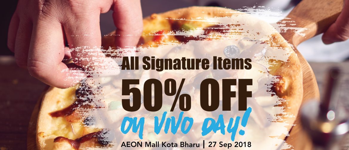 Vivo Day | Vivo Pizza @ AEON Mall Kota Bharu - Vivo Pizza ...